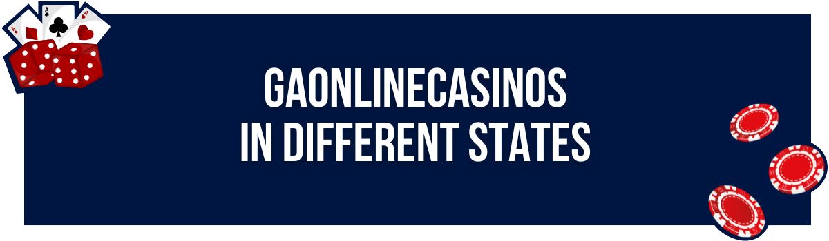 GAonlinecasinos in Different States